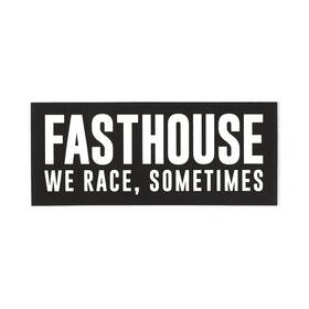 3290-0605-00 Fasthouse We Race Sometimes Sticker