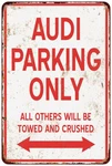 Audi Parking Only Vintage Look Reproduction Metal Sign 8 X 12. Fixed Price $24.95.