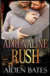 Adrenaline Rush, Paperback By Bates, Aiden, Like New Used, Free Shipping T.... Fixed Price $19.00.
