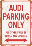 Metal Sign - Audi Parking Only Vintage Look. Fixed Price $19.95.