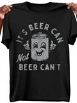Funny Beer Can Tee Pattern Men's Retro Cotton - It's Not. Fixed Price $15.89.