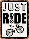 Metal Sign - Just Ride (bicycle) Vintage Look. Fixed Price $19.95.