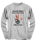 Sexy Gnome Body Can Love You Like Shirt - Long Sleeve Tee. Fixed Price $26.50.