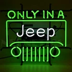 Only In Jeep Neon Sign - Wrangler Cj Willys Chrysler Dodge Jk Tj Yj. Fixed Price $499.97.