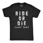 Mens Ride Or Die Until 9PM Shirt Funny Old Sleepy Tired Graphic Novelty Tee. Fixed Price $21.99.