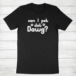 Funny Quote Costume Meme Tee Can Pet That Dog T-shirt Dat Dawg. Fixed Price $18.60.