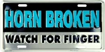 Hangtime Horn Broken 6X12 Inch Novelty License Plate. Fixed Price $9.95.