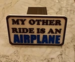 Made In Usa Pilots Funny "my Other Ride Is Airplane" Trailer Hitch Cover.. Fixed Price $7.98.